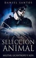 Selección Animal: Militar, Licántropo Y Alfa