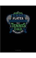 Behind Every Tennis Player Who Believes in Himself Is a Tennis Dad Who Believed First