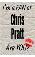 I'm a Fan of Chris Pratt Are You? Creative Writing Lined Journal