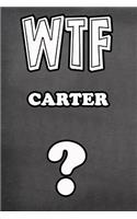 Wtf Carter ?: College Ruled Composition Book Diary Lined Journal