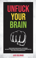 Unfuck Your Brain