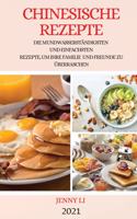 Chinesische Rezepte 2021 (Chinese Recipes 2021 German Edition)