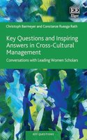 Key Questions and Inspiring Answers in Cross-Cultural Management: Conversations with Leading Women Scholars (Key Questions series)