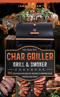 Healthy Char Griller Grill & Smoker Cookbook