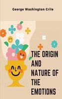 Origin and Nature of the Emotions