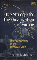 The Struggle for the Organization of Europe