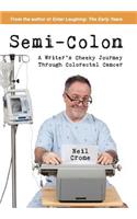 Semi-Colon: A Writer's Cheeky Journey Through Colorectal Cancer