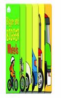Bigger and Bigger Wheels (Layered Page Story Board Book)