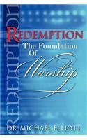 Redemption the Foundation of Worship