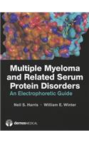 Multiple Myeloma and Related Serum Protein Disorders