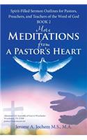 More Meditations from a Pastor'S Heart
