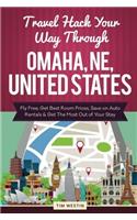 Travel Hack Your Way Through Omaha, Ne, United States: Fly Free, Get Best Room Prices, Save on Auto Rentals & Get the Most Out of Your Stay