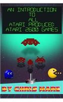 An Introduction to All Atari Produced Atari 2600 Games