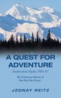 Quest for Adventure: Southcentral Alaska 1905-07