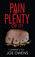 Pain & Plenty of it!