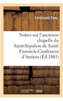 Notice Sur l'Ancienne Chapelle Du St-Sépulcre de St-Firmin-Le-Confesseur d'Amiens