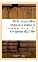 de la Nécessité d'Un Programme Unique En Vue Des Élections de 1881. Conférence