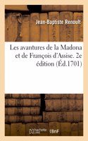 Les Avantures de la Madona Et de François d'Assise. 2e Édition