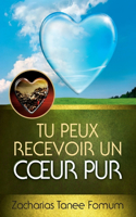 Tu peux recevoir un coeur pur