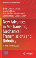 New Advances in Mechanisms, Mechanical Transmissions and Robotics