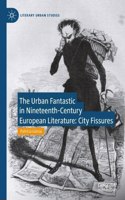Urban Fantastic in Nineteenth-Century European Literature