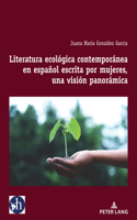 Literatura Ecologica Contemporanea En Espanol Escrita Por Mujeres, Una Vision Panoramica