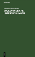Volkskundliche Untersuchungen
