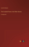 Crushed Flower; And Other Stories