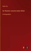 Wanderer zwischen beiden Welten