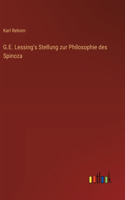 G.E. Lessing's Stellung zur Philosophie des Spinoza