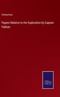 Papers Relative to the Exploration by Captain Palliser