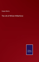 Life of William Wilberforce