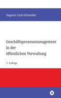 Geschäftsprozessmanagement in der öffentlichen Verwaltung: Eine Einführung