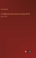 différend entre César et le sénat (59-49 av. J.-C.)