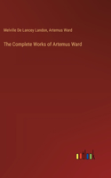 Complete Works of Artemus Ward