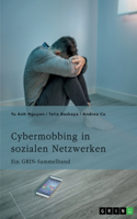 Cybermobbing in sozialen Netzwerken. Gefahren, Prävention und Interventionen