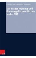 Der Prager Fruhling Und Die Evangelischen Kirchen in Der DDR