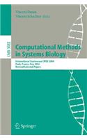 Computational Methods in Systems Biology: International Conference CMSB 2004, Paris, France, May 26-28, 2004, Revised Selected Papers(3082 Lecture Notes in Computer Science)
