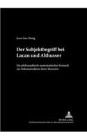 Der Subjektbegriff Bei Lacan Und Althusser