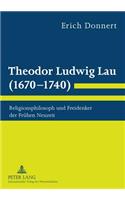 Theodor Ludwig Lau (1670-1740)