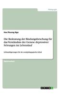 Die Bedeutung der Bindungsforschung für das Verständnis der Genese depressiver Störungen im Lebenslauf