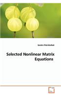 Selected Nonlinear Matrix Equations