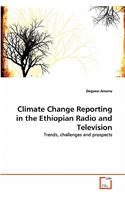 Climate Change Reporting in the Ethiopian Radio and Television