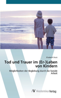 Tod und Trauer im (Er-)Leben von Kindern