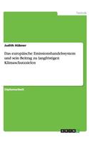 europäische Emissionshandelssystem und sein Beitrag zu langfristigen Klimaschutzzielen