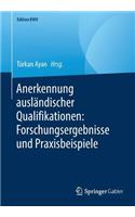 Anerkennung ausländischer Qualifikationen: Forschungsergebnisse und Praxisbeispiele