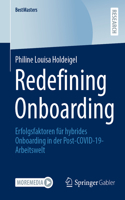 Redefining Onboarding: Erfolgsfaktoren für hybrides Onboarding in der Post-COVID-19-Arbeitswelt(BestMasters)