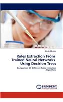 Rules Extraction From Trained Neural Networks Using Decision Trees