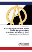 Ranking Approach to Solve Linear Programming Problems with Fuzzy Sets