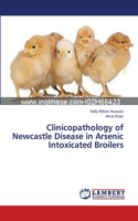 Clinicopathology of Newcastle Disease in Arsenic Intoxicated Broilers
